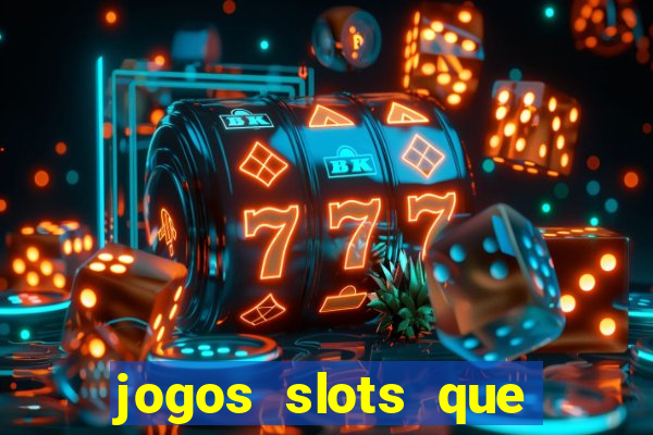 jogos slots que pagam no cadastro